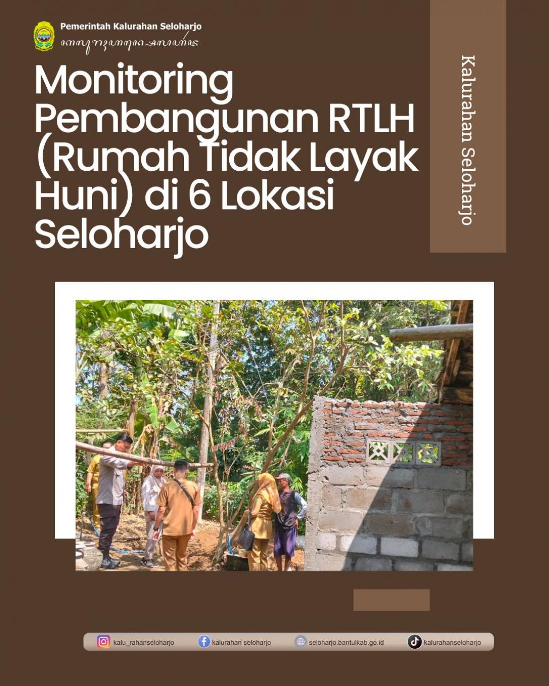 Monitoring Pembangunan RTLH (Rumah Tidak Layak Huni) di 6 Lokasi Seloharjo