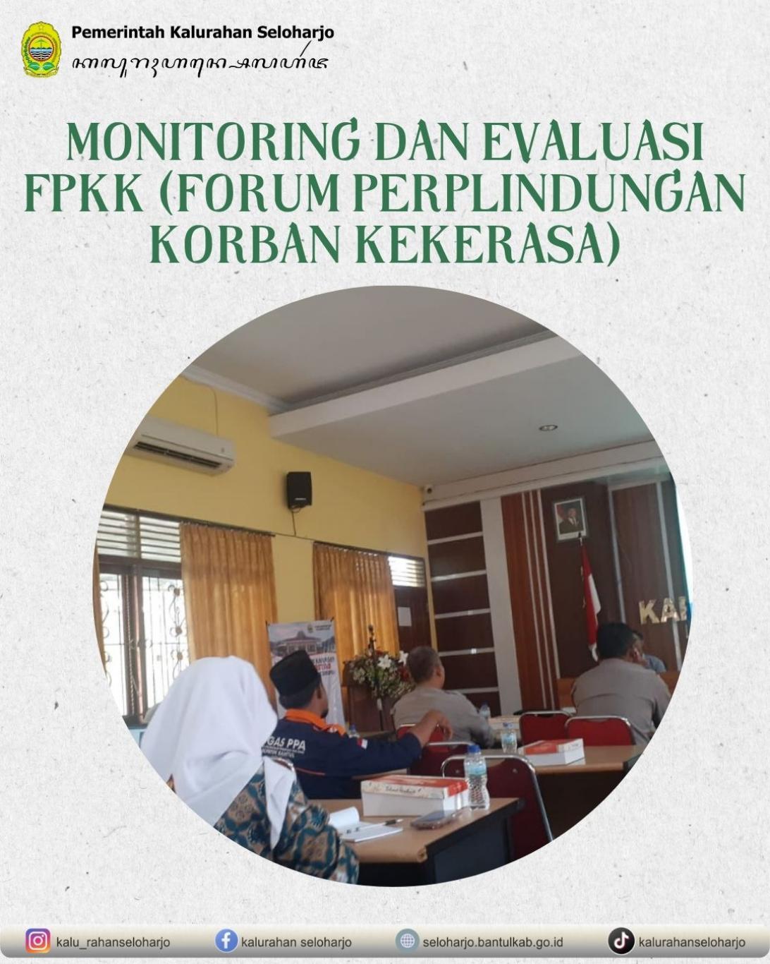 Monitoring dan Evaluasi FPKK (Forum Perlindungan Korban Kekerasa)