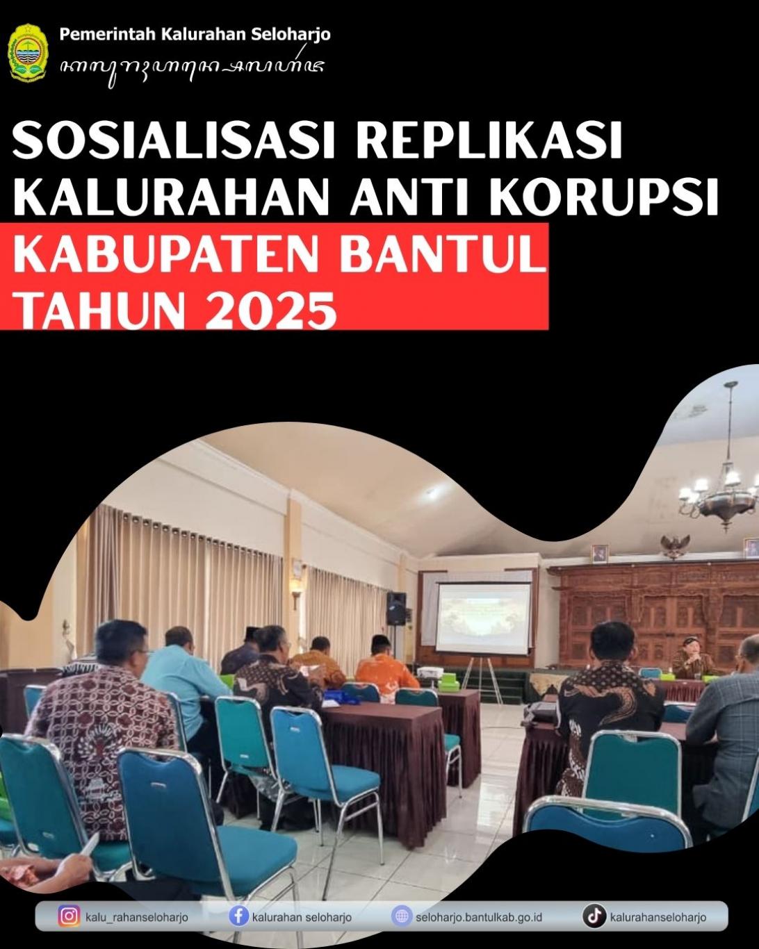 Sosialisasi Replikasi Kalurahan Anti Korupsi Kabupaten Bantul Tahun 2025
