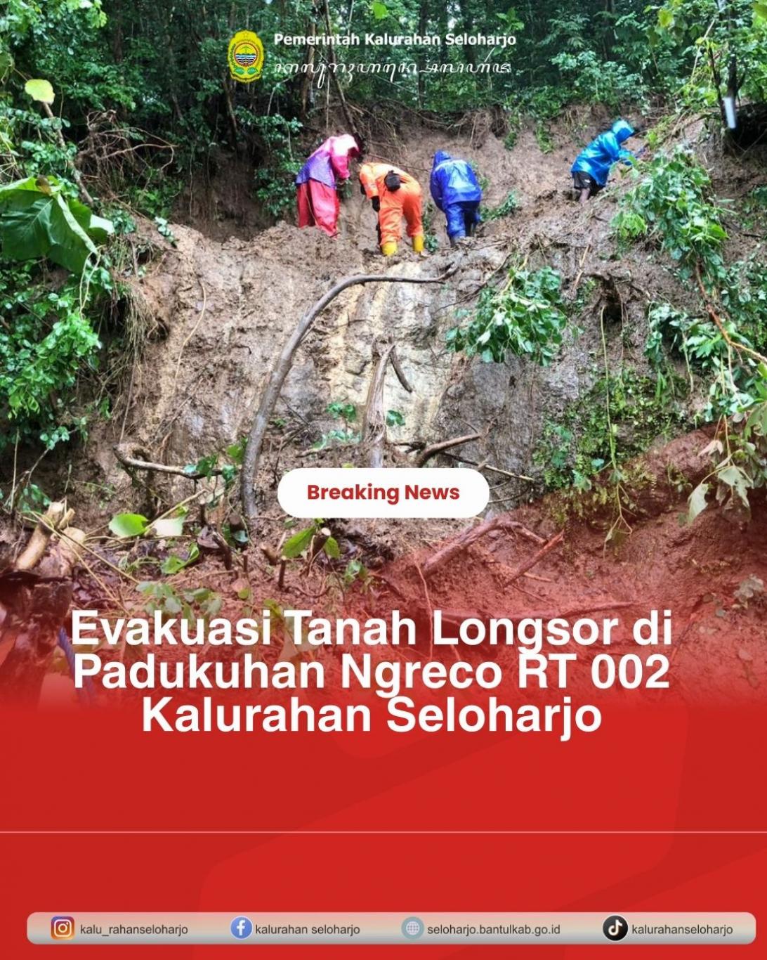 Evakuasi Tanah Longsor di Padukuhan Ngreco RT 002 Kalurahan Seloharjo