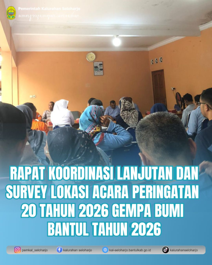 Rapat Koordinasi Lanjutan dan Survey Lokasi Acara Peringatan 20 Tahun 2026 Gempa Bumi Bantul Tahun 2026