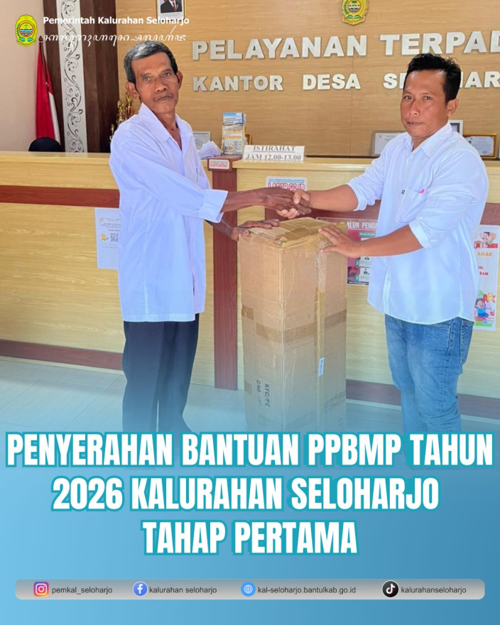 Penyerahan Bantuan PPBMP Tahun 2026 Kalurahan Seloharjo Tahap Pertama