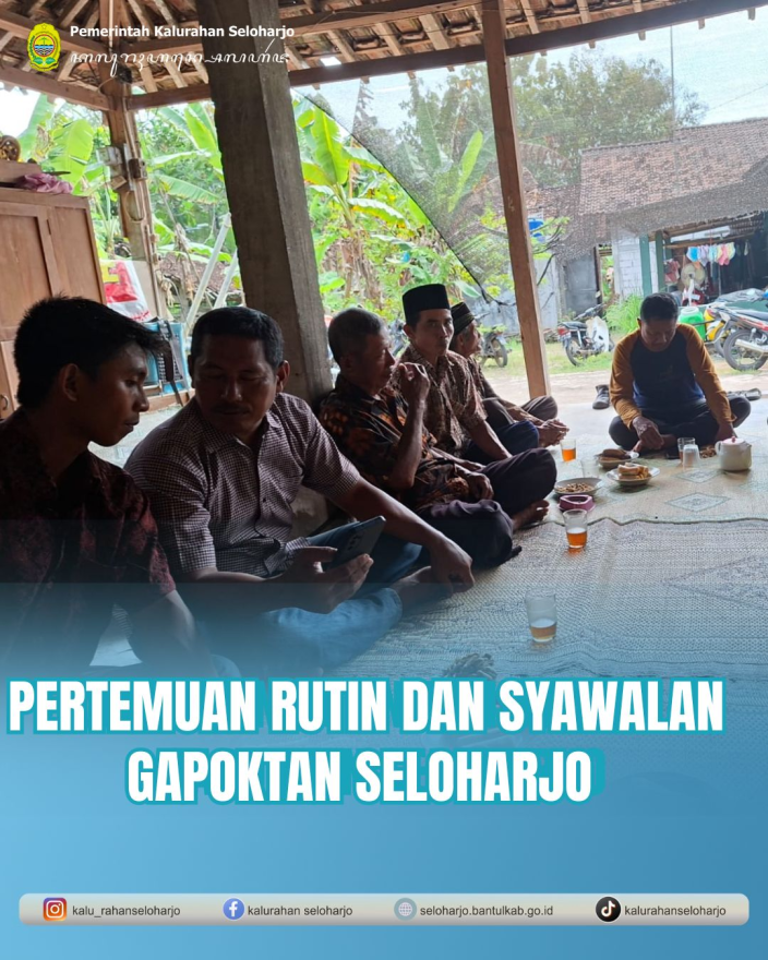 Pertemuan Rutin dan Syawalan Gapoktan Seloharjo