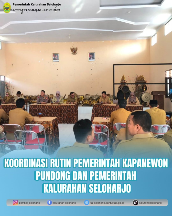 Koordinasi Rutin Pemerintah Kapanewon Pundong dan Pemerintah Kalurahan Seloharjo   