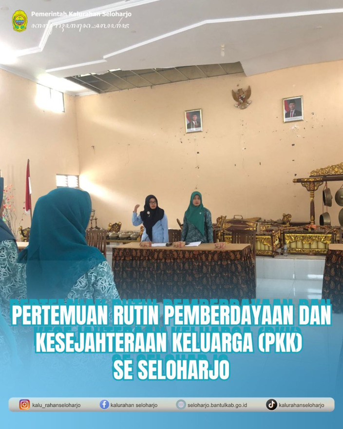 Pertemuan Rutin Pemberdayaan dan Kesejahteraan Keluarga (PKK) se Seloharjo